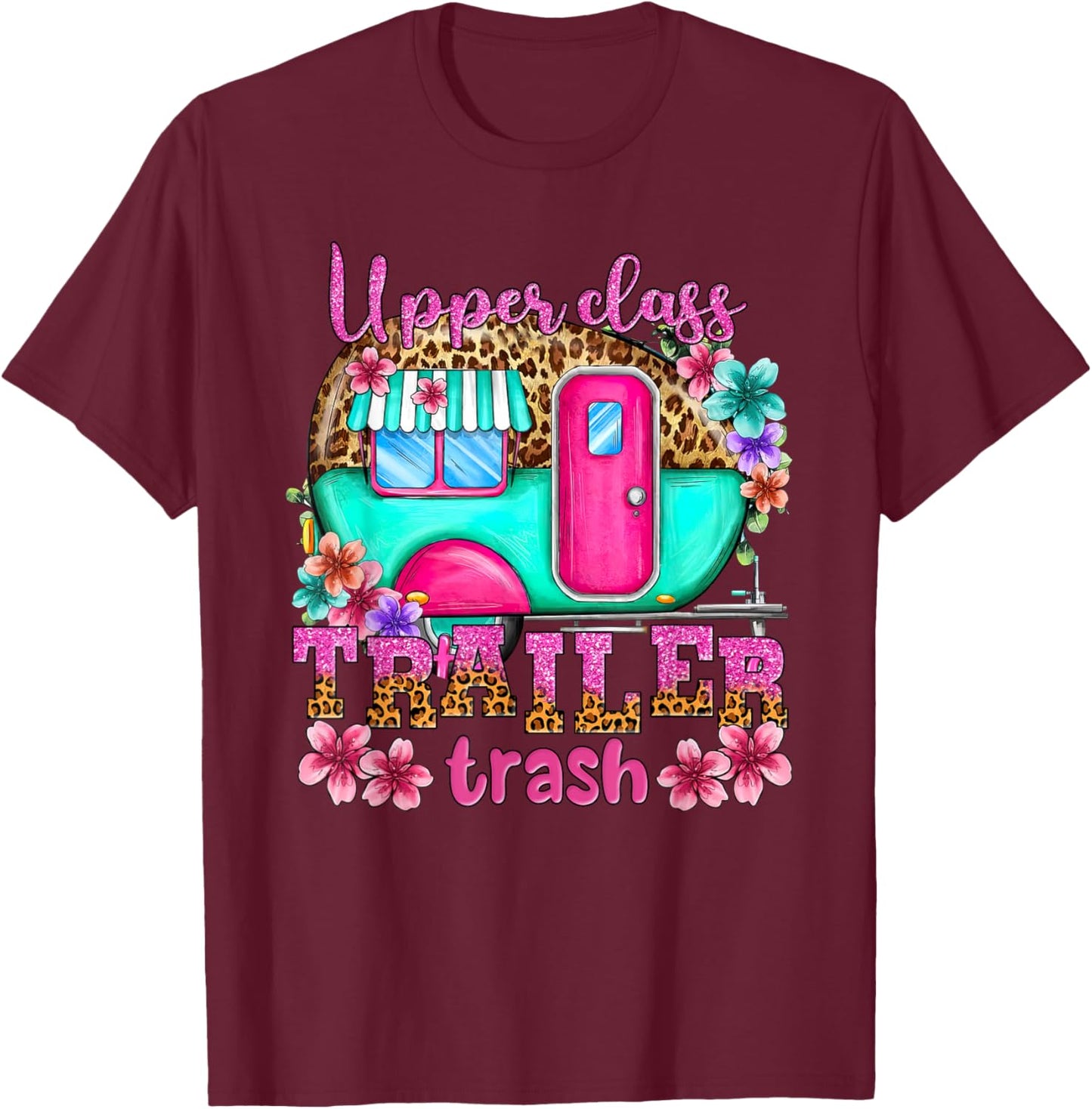 Upper Class Trailer Trash Camping Making Memories Hiking T-Shirt - T-Shirt | Maroon