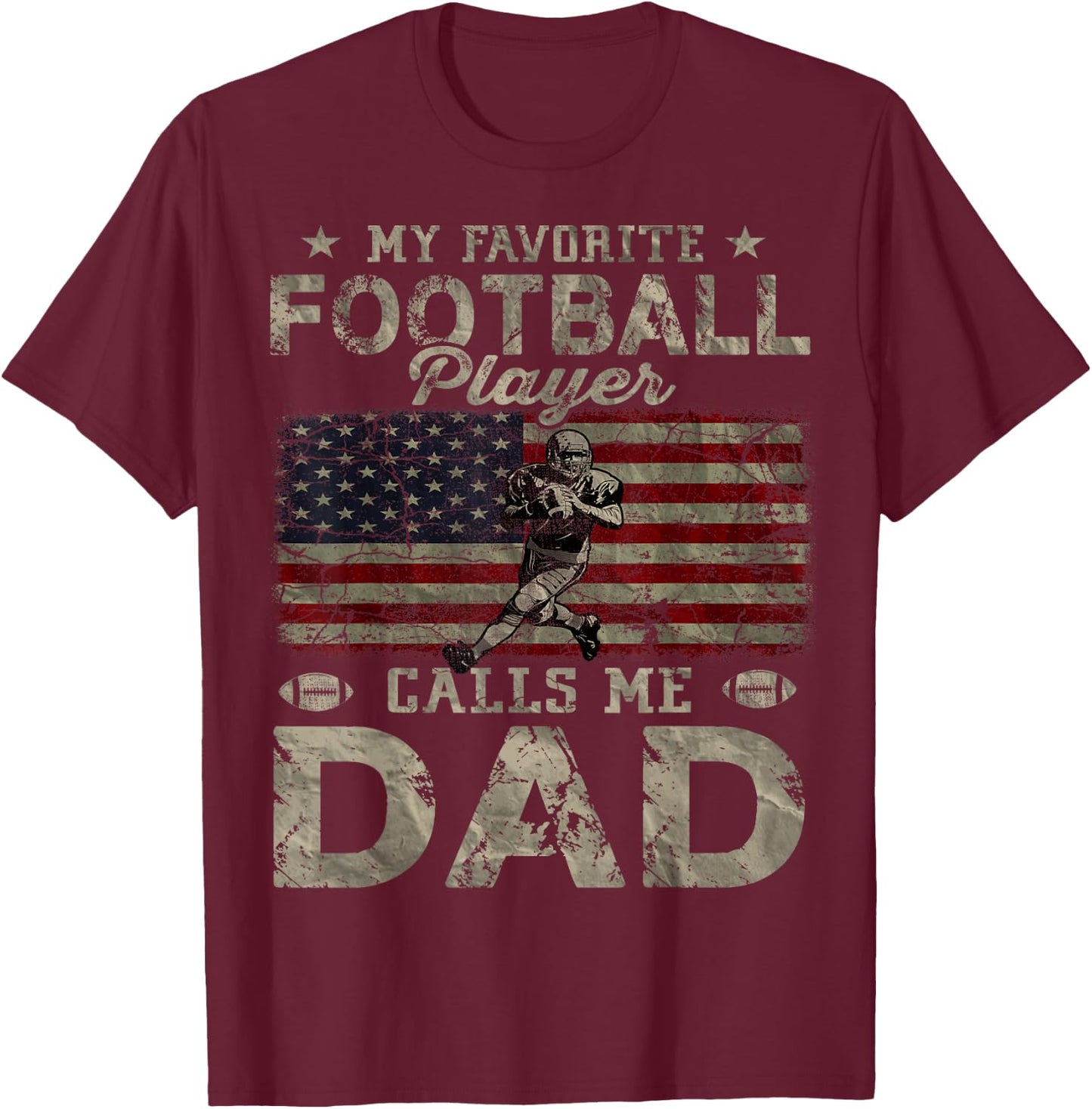 My Favorite Football Player Calls Me Dad Father's Day T-Shirt - T-Shirt | Maroon