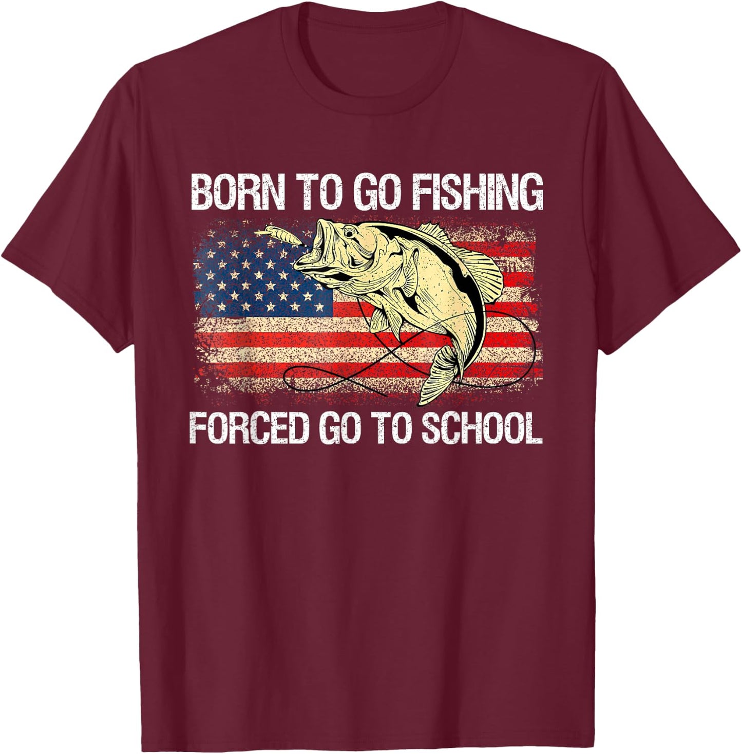 born to go fishing forced to go to school Funny Fisherman T-Shirt - T-Shirt | Maroon