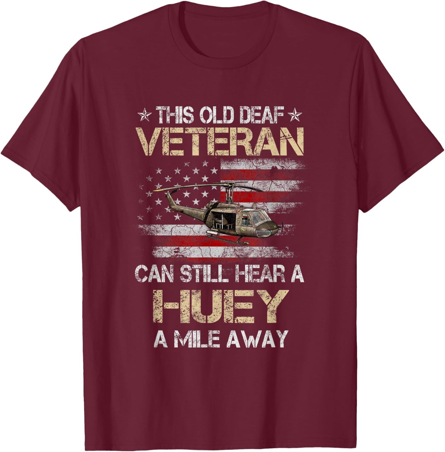 Hear a Huey a Mile Away Funny Veteran Helicopter Gift Pilot T-Shirt - T-Shirt | Maroon
