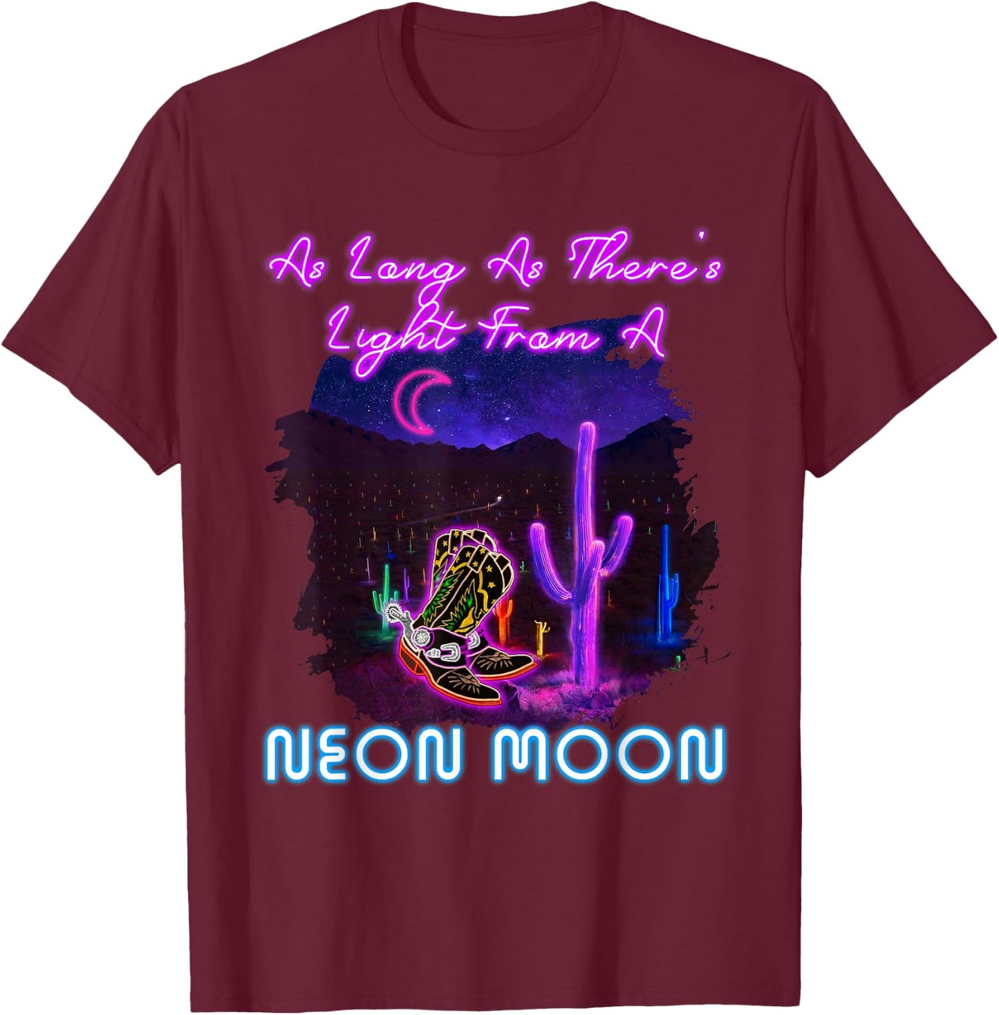 The Lights From a Neon Moons Love Cowboy Boots Western Texas T-Shirt - T-Shirt | Maroon