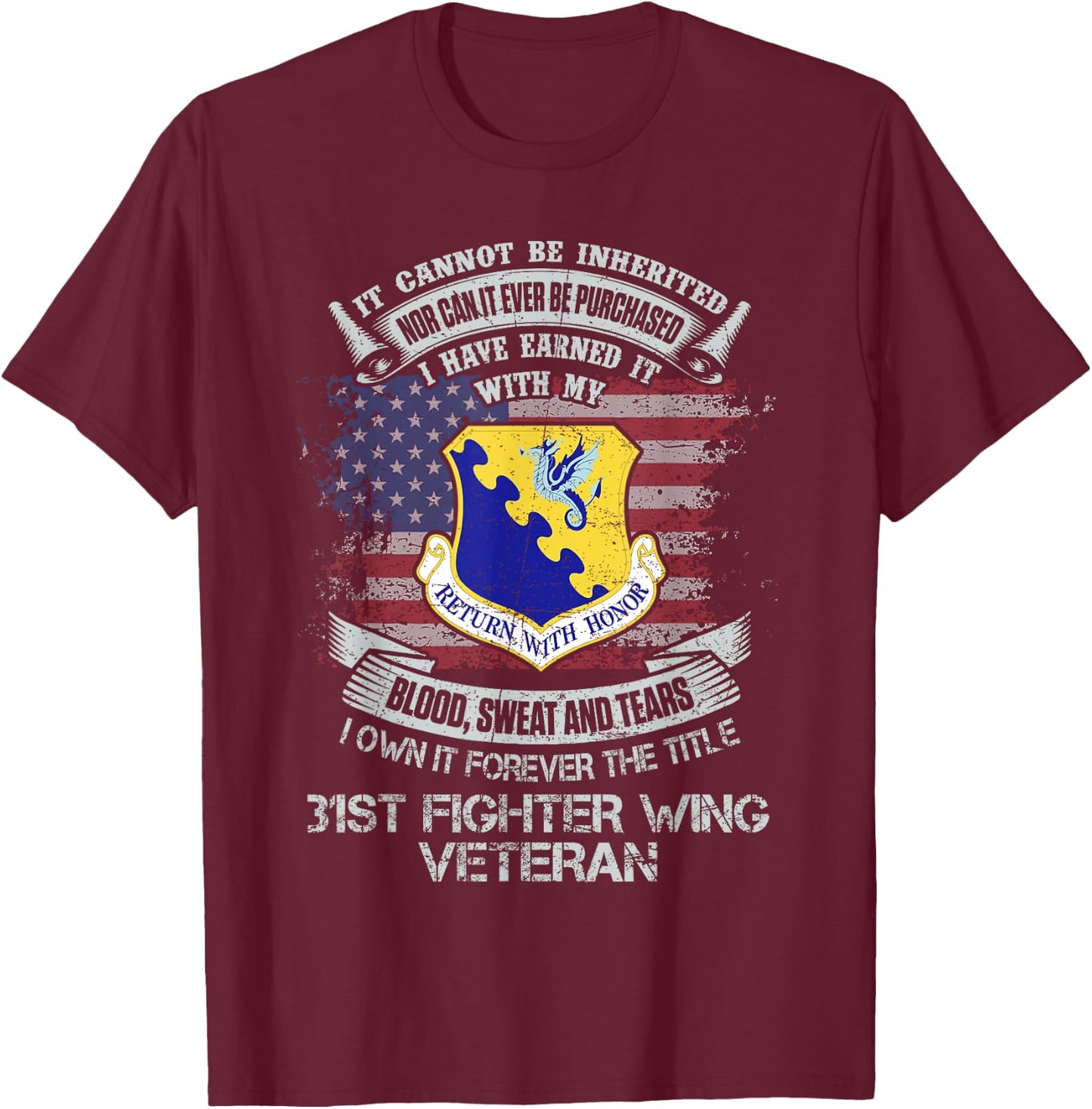 Own Forever The Title 31st Fighter Wing Veteran Military T-Shirt - T-Shirt | Maroon