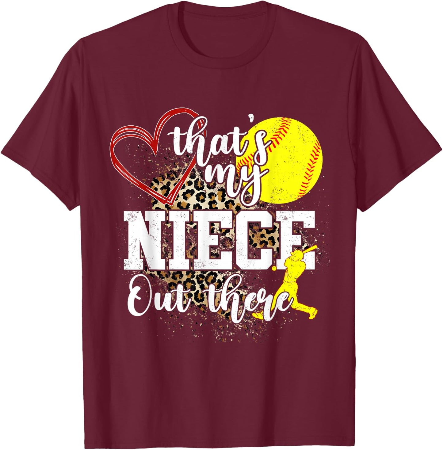 That's My Niece Out There Softball Auntie Uncle T-Shirt - T-Shirt | Maroon