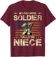 My Favorite Soldier Calls Me Niece | Proud Army Niece T-Shirt - T-Shirt | Maroon