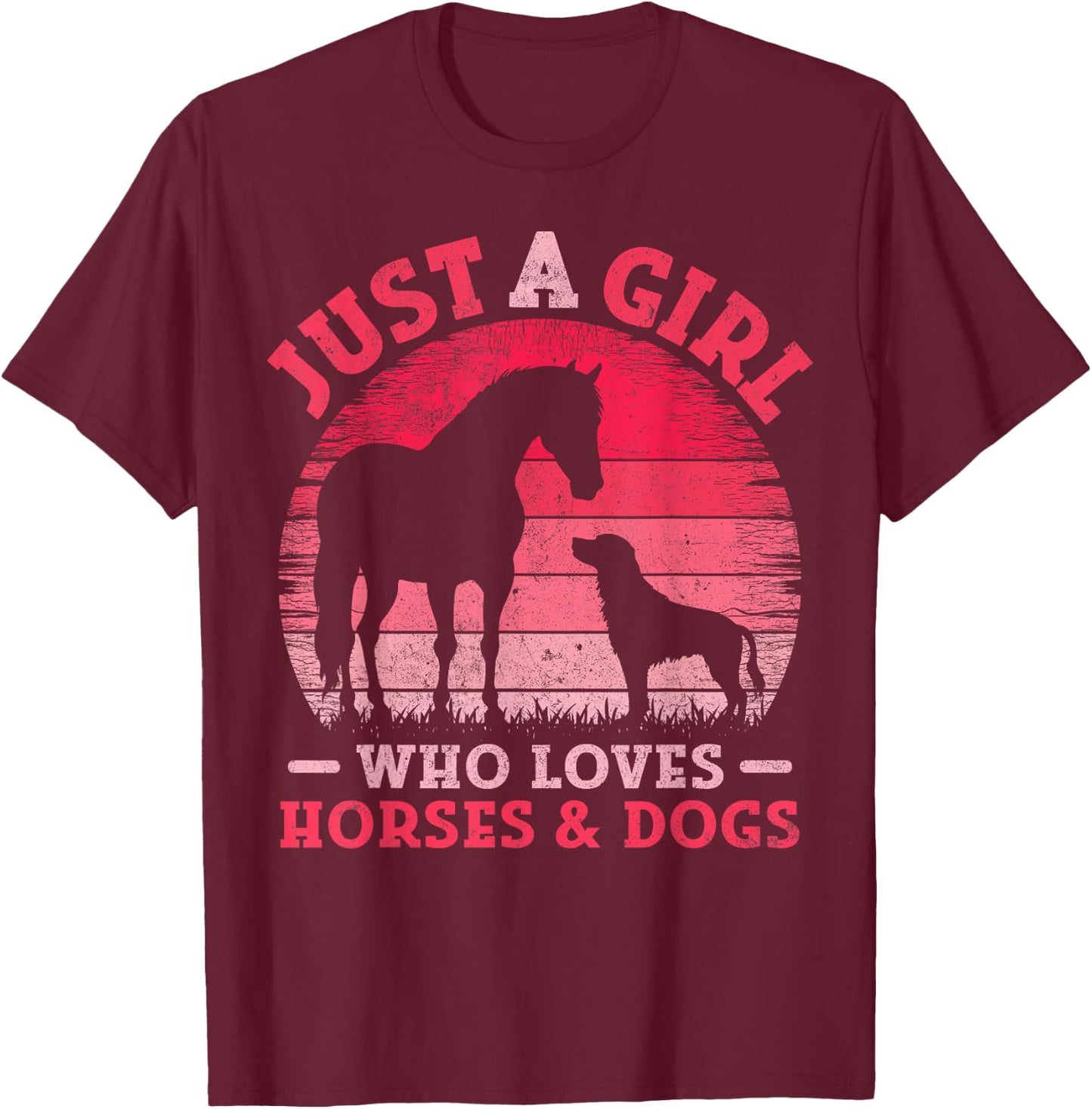 Funny Just A Girl Who Loves Horses and Dogs Women Girls T-Shirt - T-Shirt | Maroon