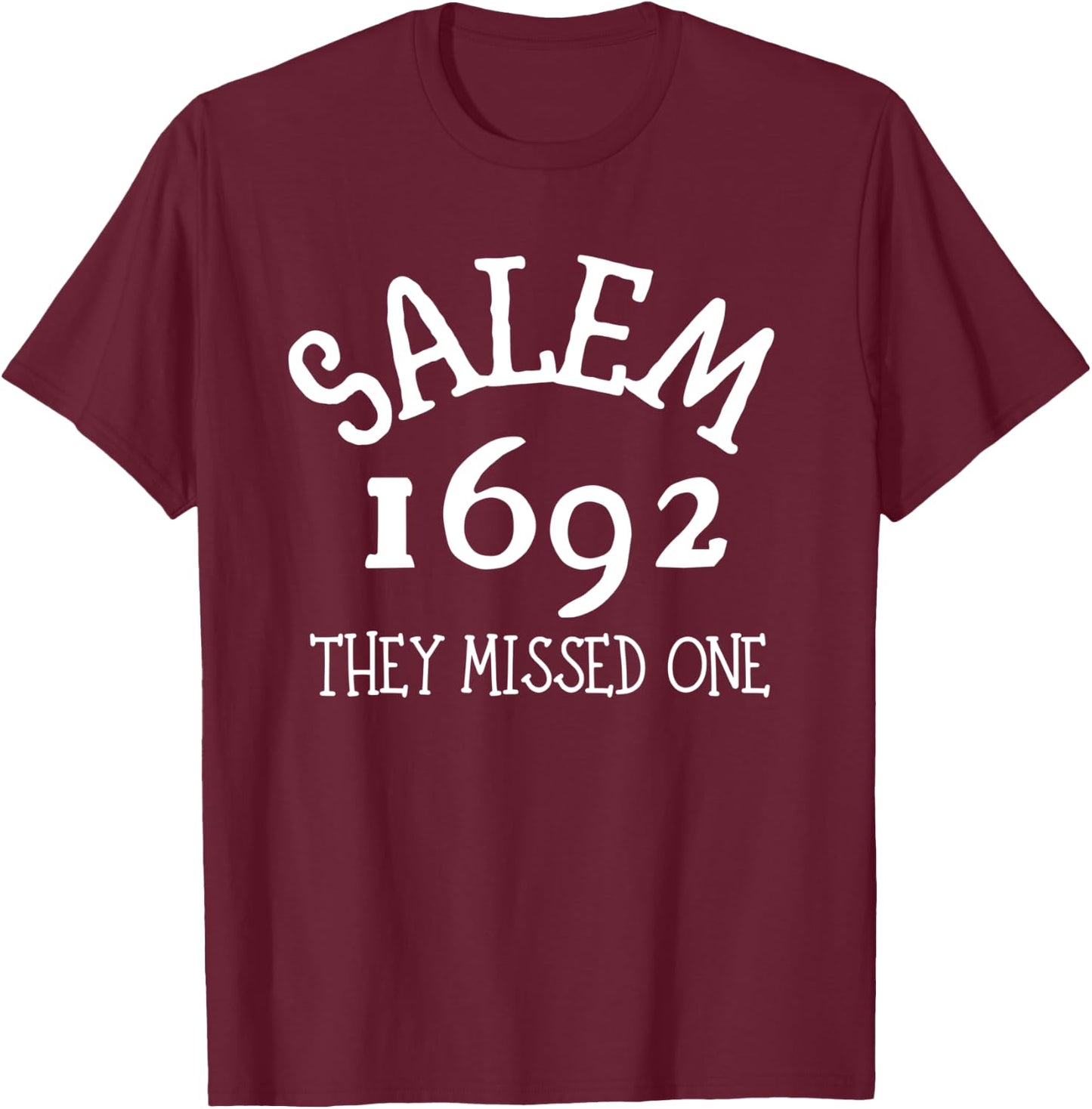 Salem 1692 They Missed One T-Shirt - T-Shirt | Maroon