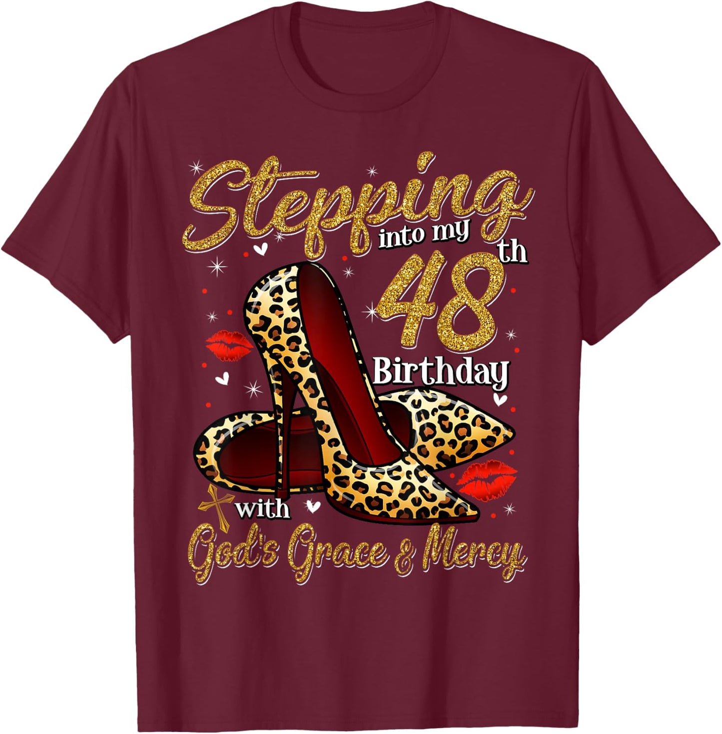High Heels Stepping Into My 48th Birthday 48 and Fabulous T-Shirt - T-Shirt | Maroon