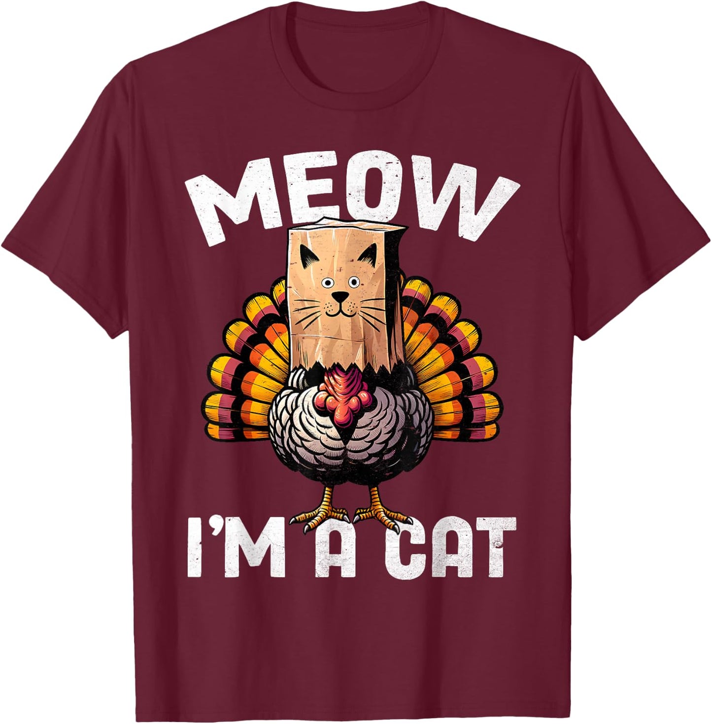 Thanksgiving Funny Turkey Fake Cat Disguise Fall Holiday Men Women Girls Kids T-Shirt - T-Shirt | Maroon
