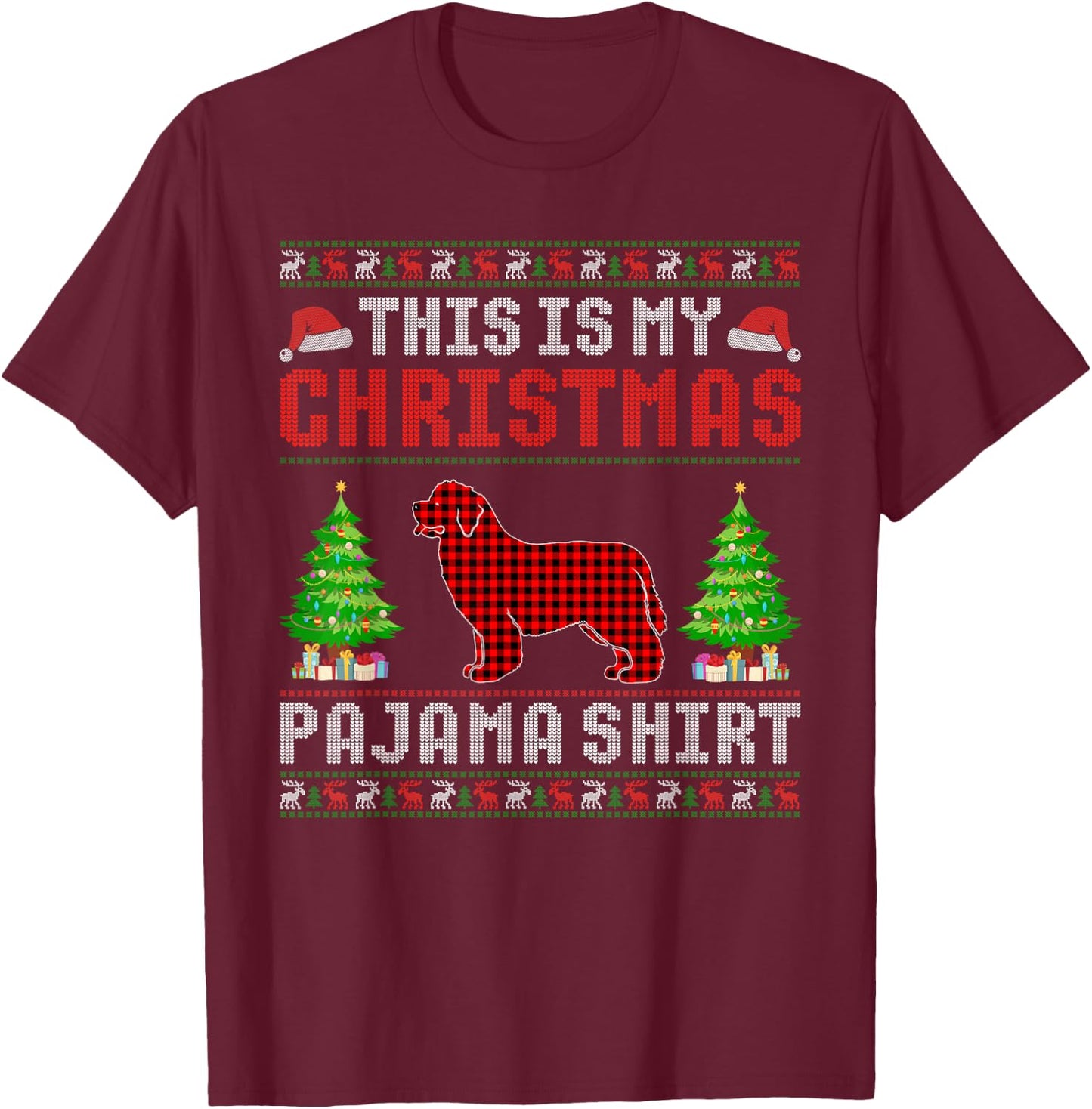 This is My Christmas Pajama Newfoundland Dog Ugly Sweater Women Kids T-Shirt - T-Shirt | Maroon