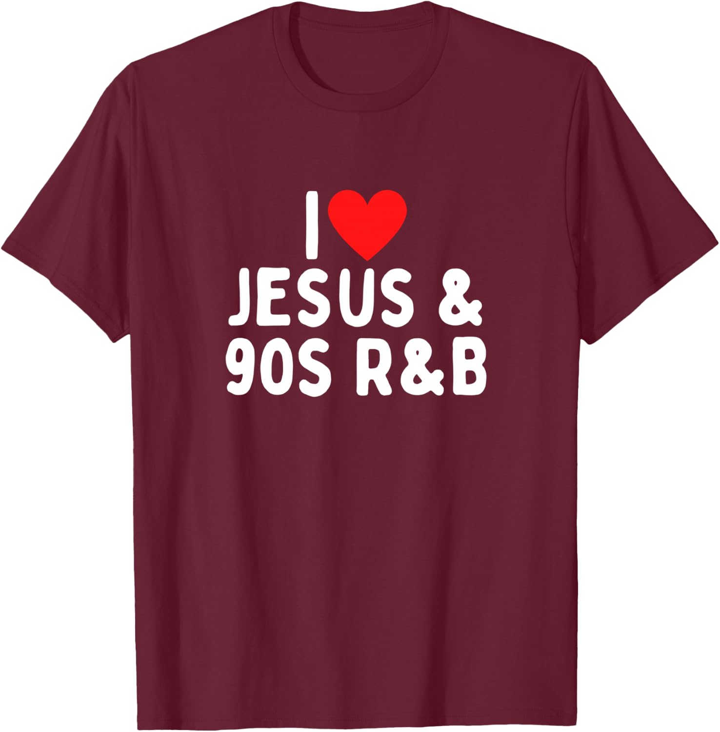 I Love Jesus And 90s R&B T-Shirt - T-Shirt | Maroon