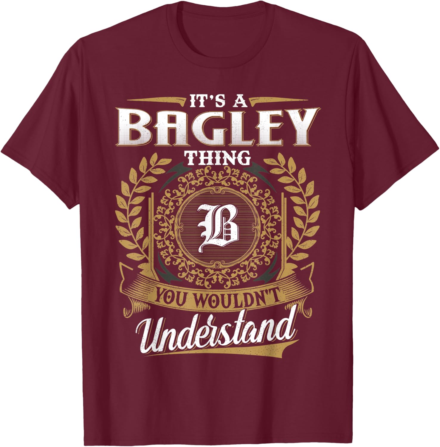 BAGLEY Family - Last Name BAGLEY Surname Personalized T-Shirt - T-Shirt | Maroon
