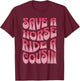 Save A Horse Ride A Cousin Sarcastic Rodeo Apparel Cowgirl T-Shirt - T-Shirt | Maroon