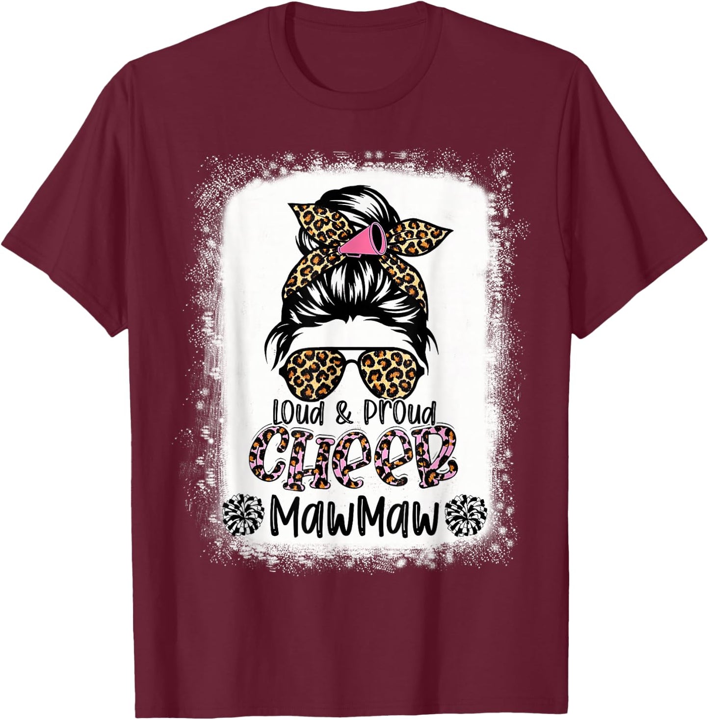 Loud And Proud Cheer Mawmaw Leopard Messy Bun Bleached T-Shirt - T-Shirt | Maroon