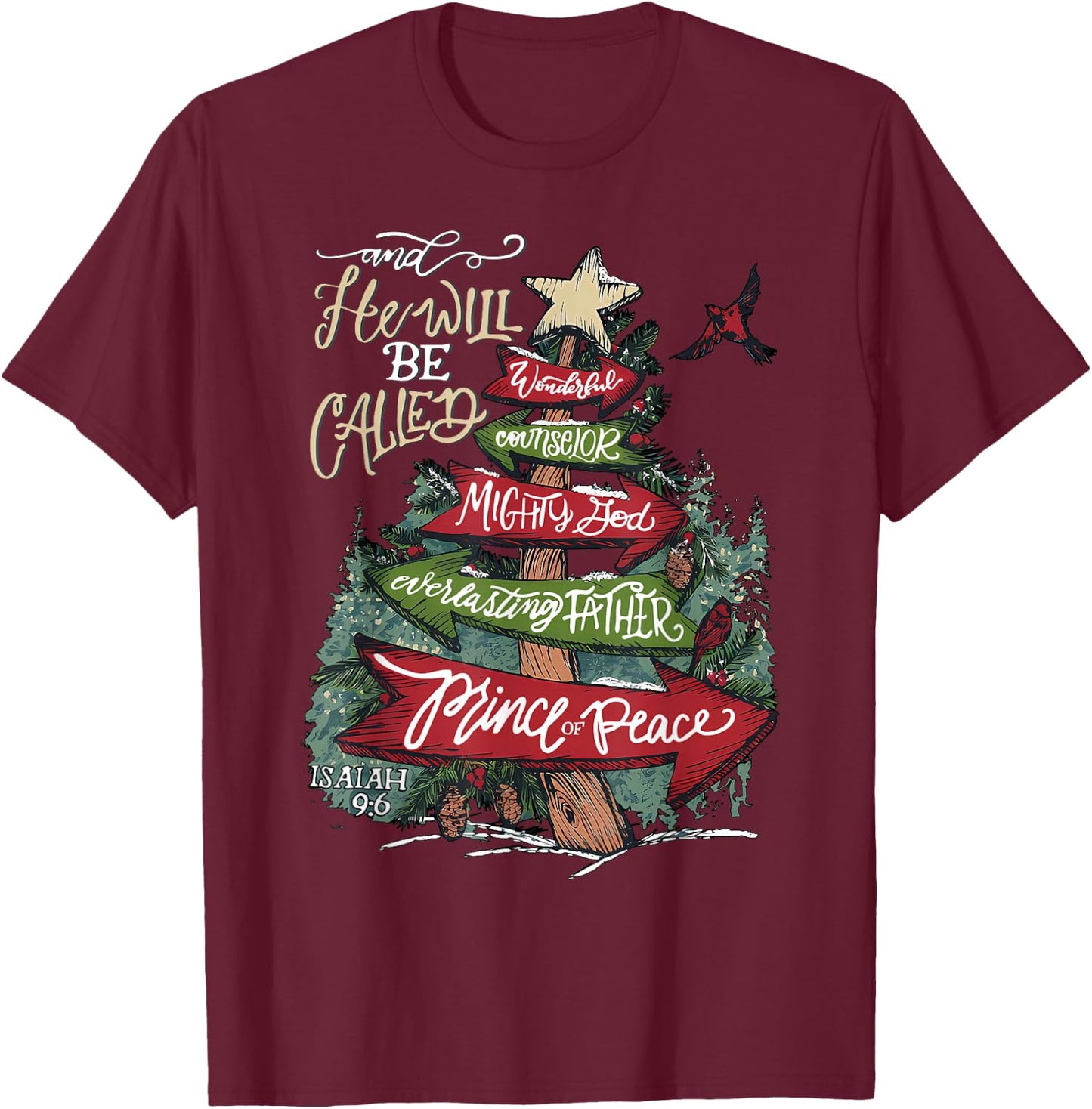 He Will Be Called Wonderful Counselor Mighty God Isaiah 9-6 T-Shirt - T-Shirt | Maroon