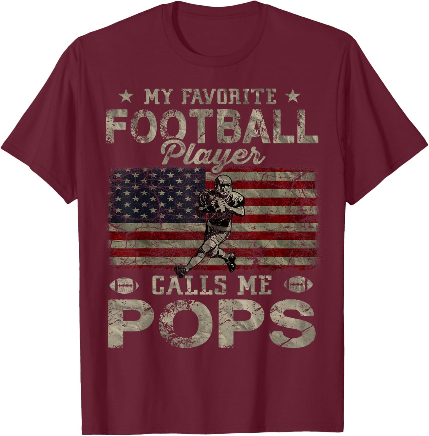 My Favorite Football Player Calls Me Pops Father's Day T-Shirt - T-Shirt | Maroon