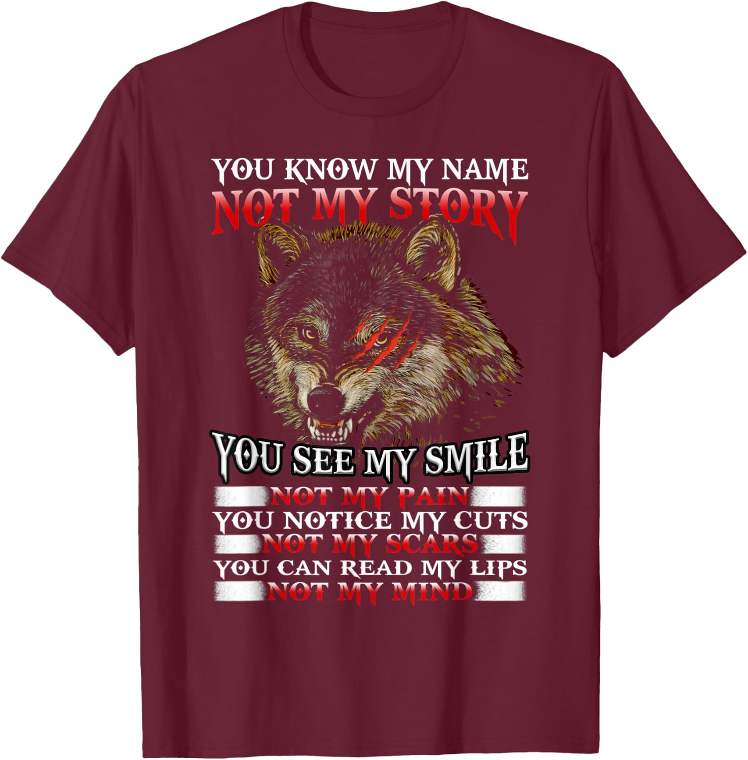 Wolf You Know My Name Not My Story You See My Smile T-Shirt - T-Shirt | Maroon