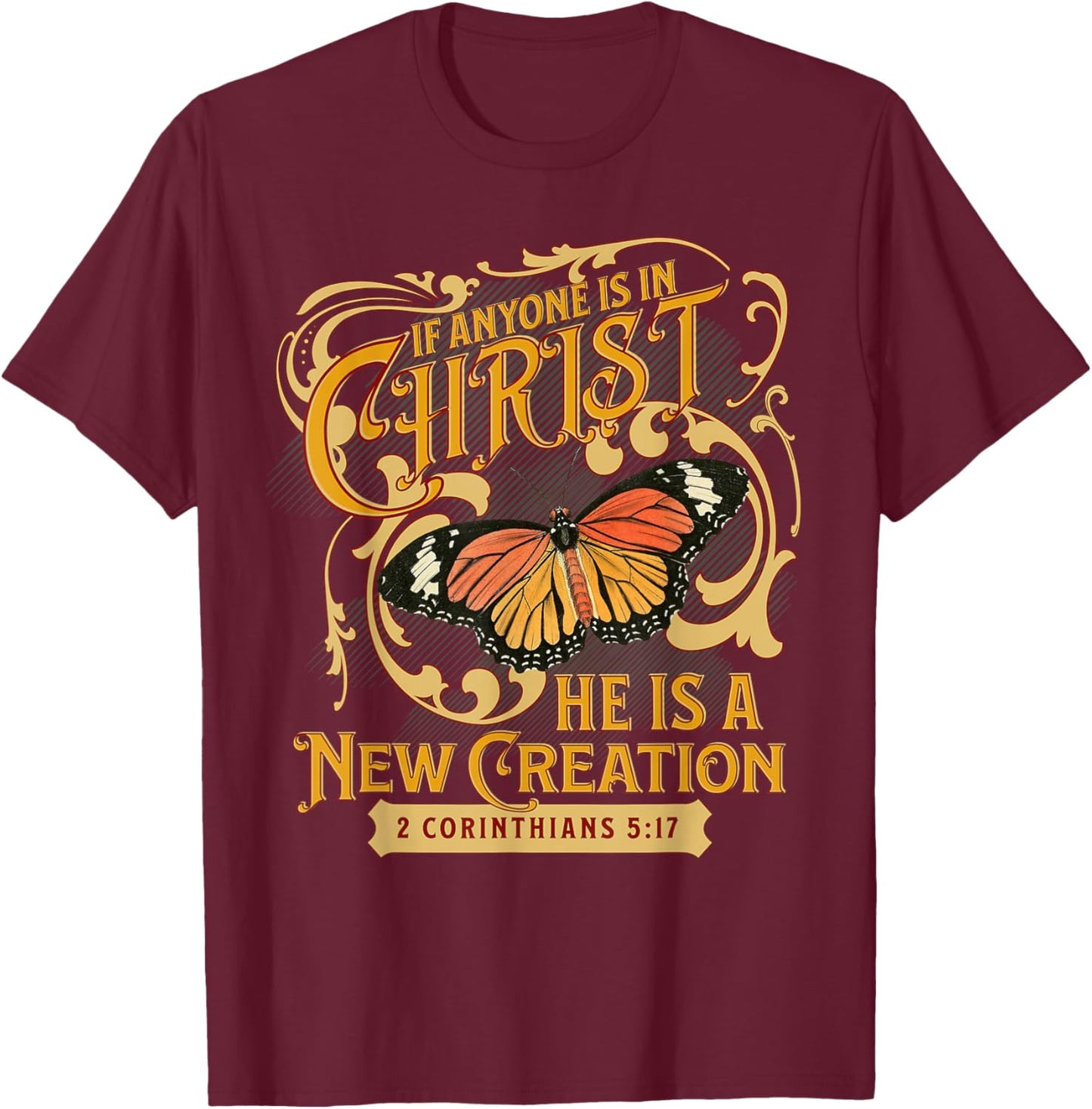 2 Corinthians 5 17 If Anyone is in Christ New Creation Bible T-Shirt - T-Shirt | Maroon