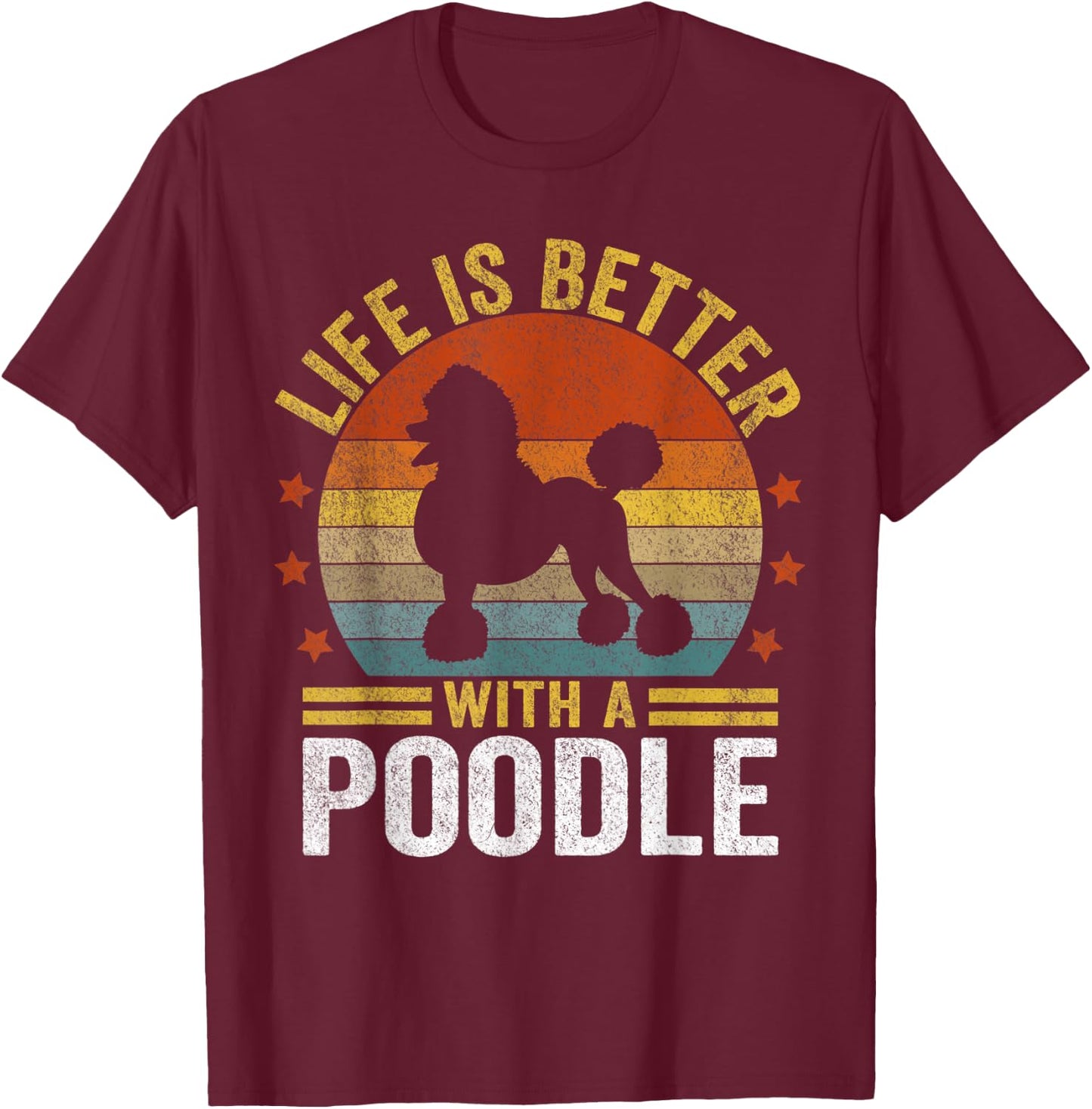 Life Is Better With A Poodle Mom Poodle Dad Retro Poodle Dog Women Kids T-Shirt - T-Shirt | Maroon