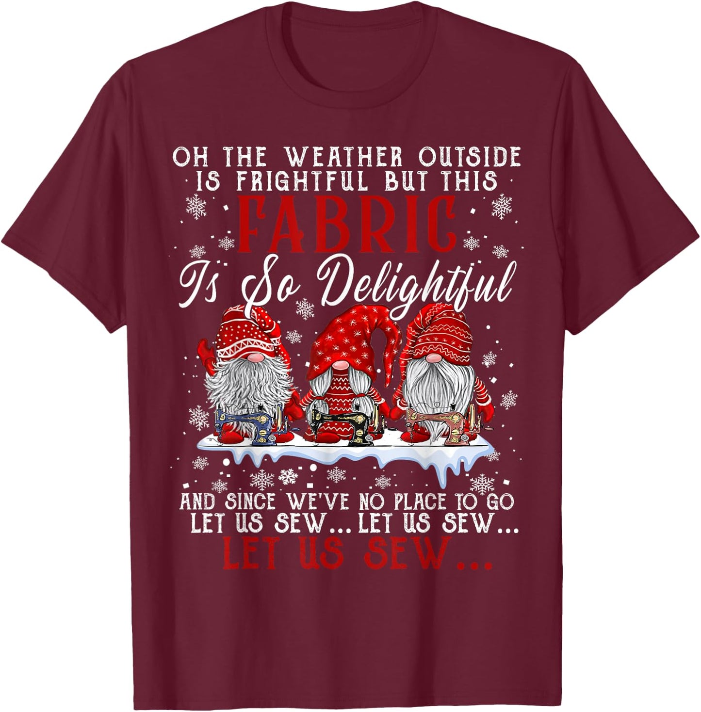 Let Us Sew Three Gnomes Sewing Quilting Christmas T-Shirt - T-Shirt | Maroon