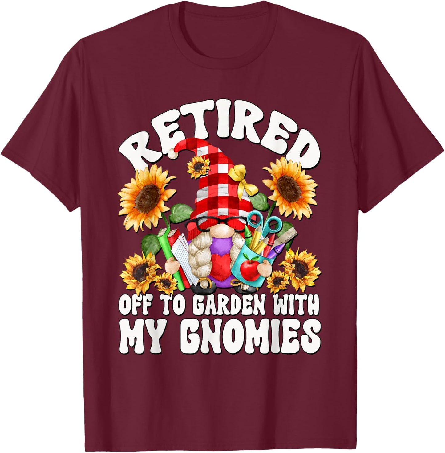 Funny Retirement Teacher Gnome Retired Mom Life T-Shirt - T-Shirt | Maroon