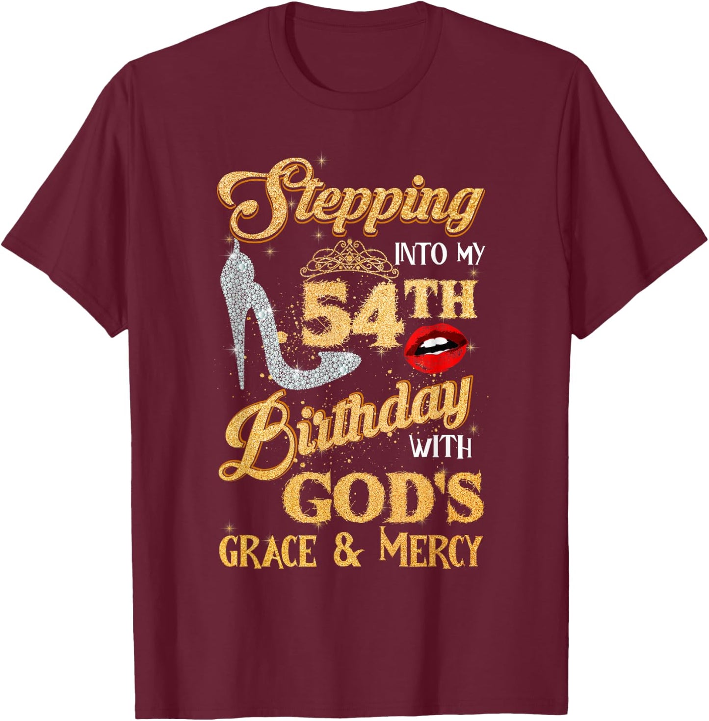 Stepping Into My 54th Birthday With God's Grace Mercy 54 T-Shirt - T-Shirt | Maroon
