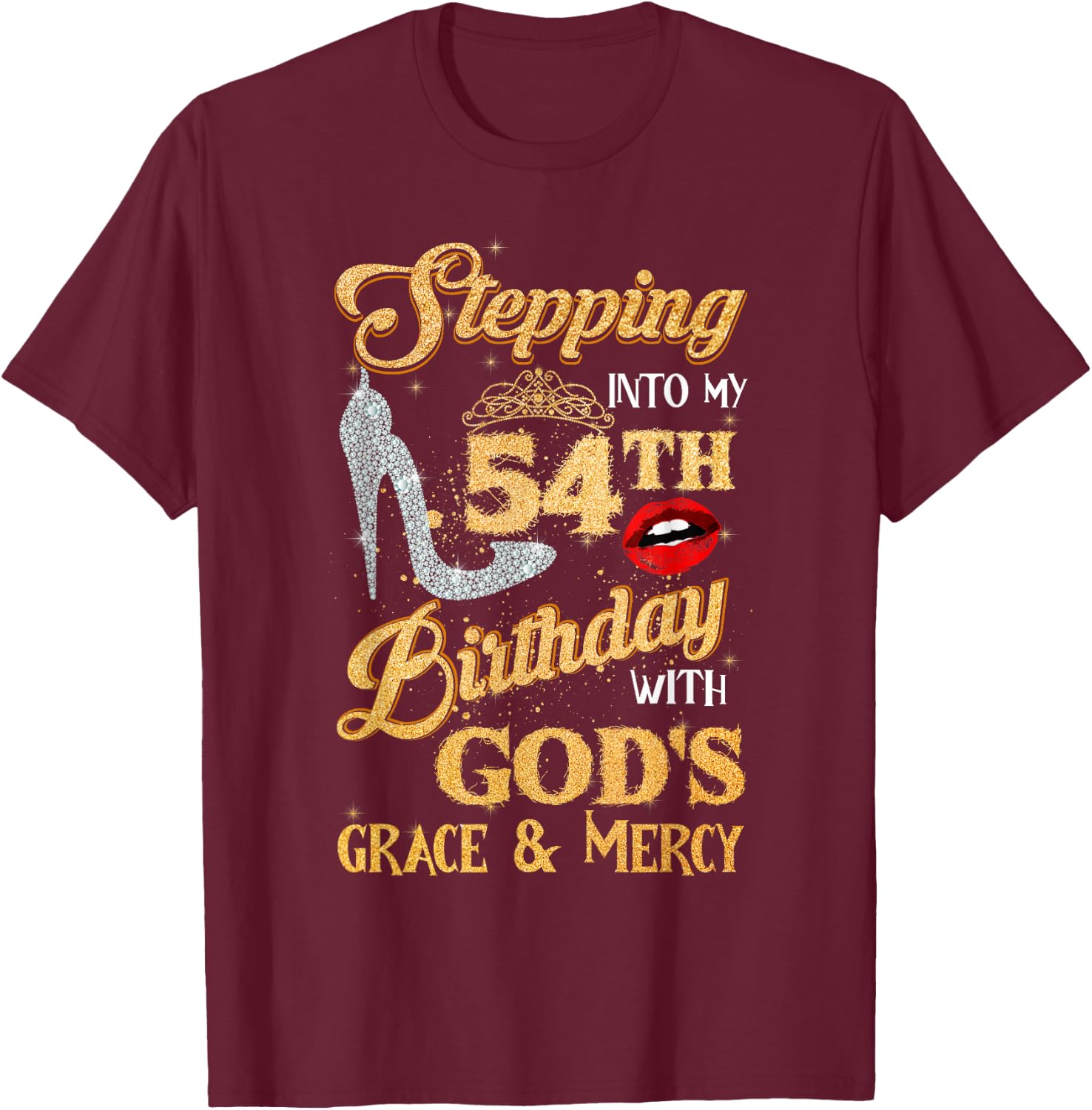 Stepping Into My 54th Birthday With God's Grace Mercy 54 T-Shirt - T-Shirt | Maroon