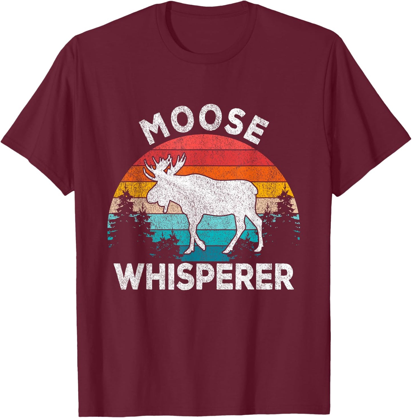 Moose Whisperer Moose Lover Funny Moose Quote Retro T-Shirt - T-Shirt | Maroon