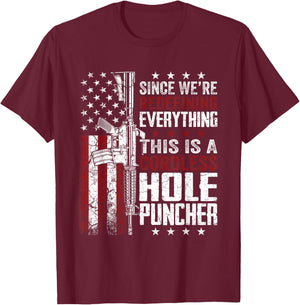We're Redefining Everything This Is A Cordless Hole Puncher T-Shirt - T-Shirt | Maroon