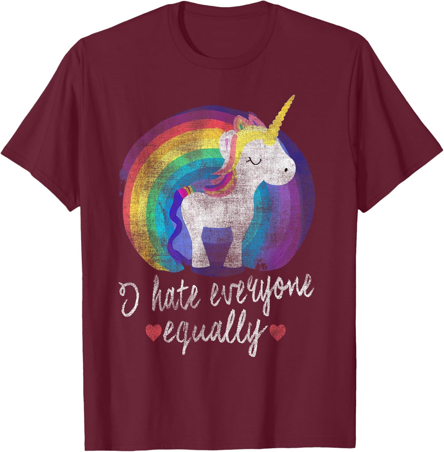 I Hate Everyone Equally Rainbow Unicorn T-Shirt - T-Shirt | Maroon