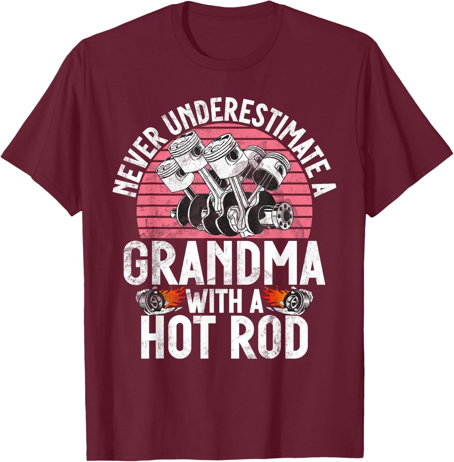Never underestimate a Grandma with a Hot Rod Grandma T-Shirt - T-Shirt | Maroon