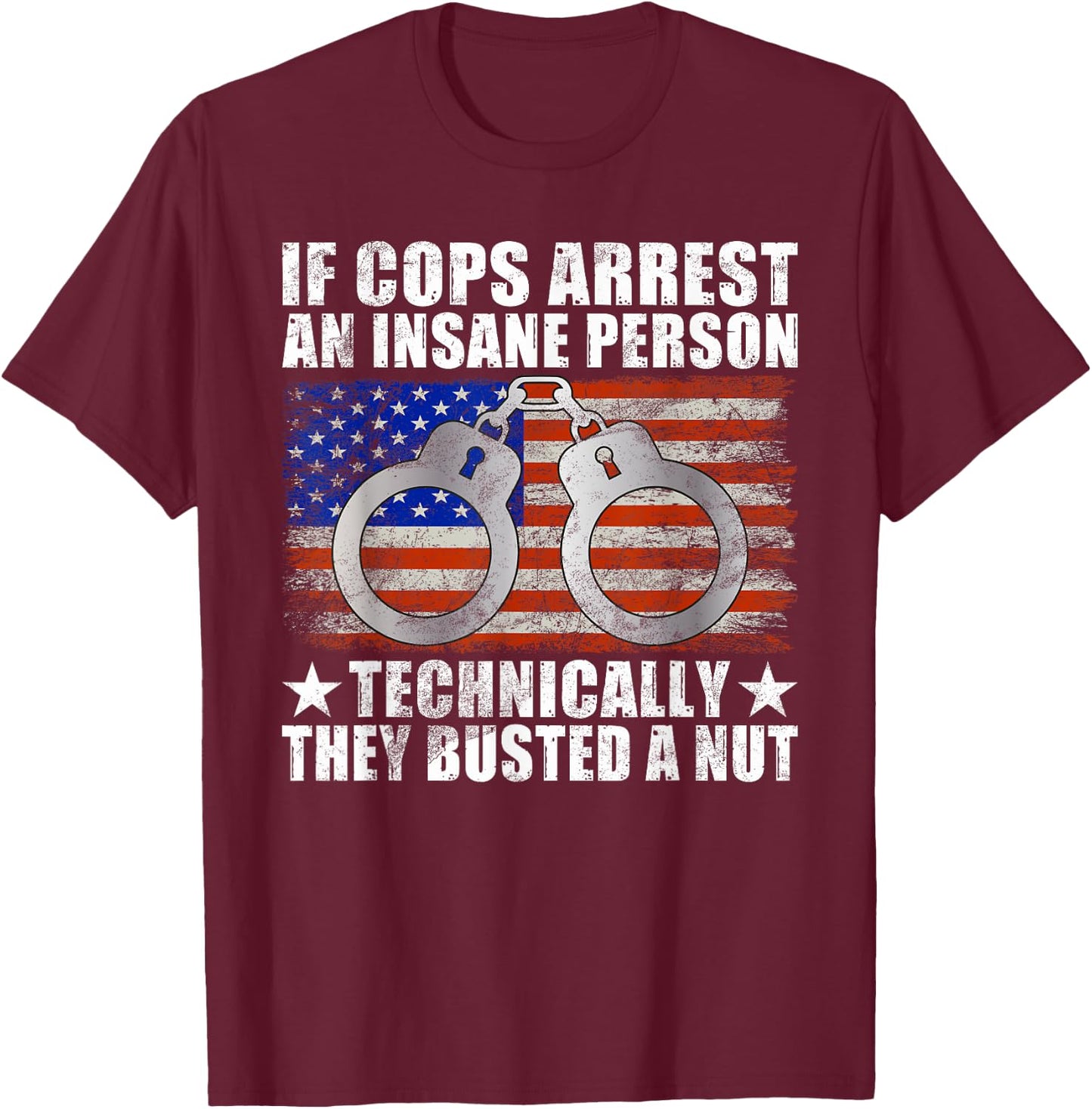 Police Joke Funny Police T-Shirt - T-Shirt | Maroon