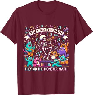 Skeleton Dancing They Did The Math They Did The Monster Math T-Shirt - T-Shirt | Maroon