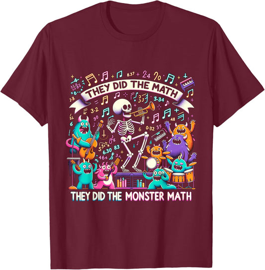Skeleton Dancing They Did The Math They Did The Monster Math T-Shirt - T-Shirt | Maroon