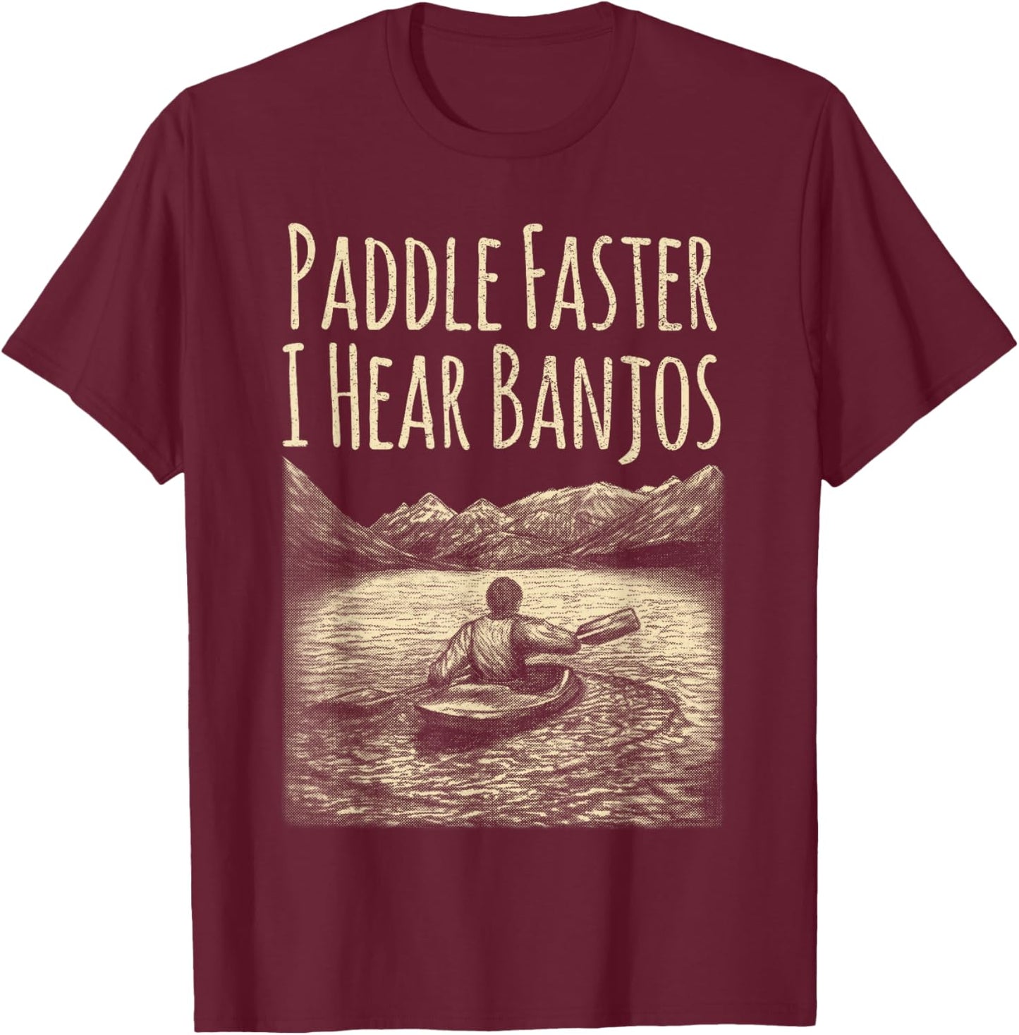 Paddle Faster I Hear Banjos Canoe and Men T-Shirt - T-Shirt | Maroon