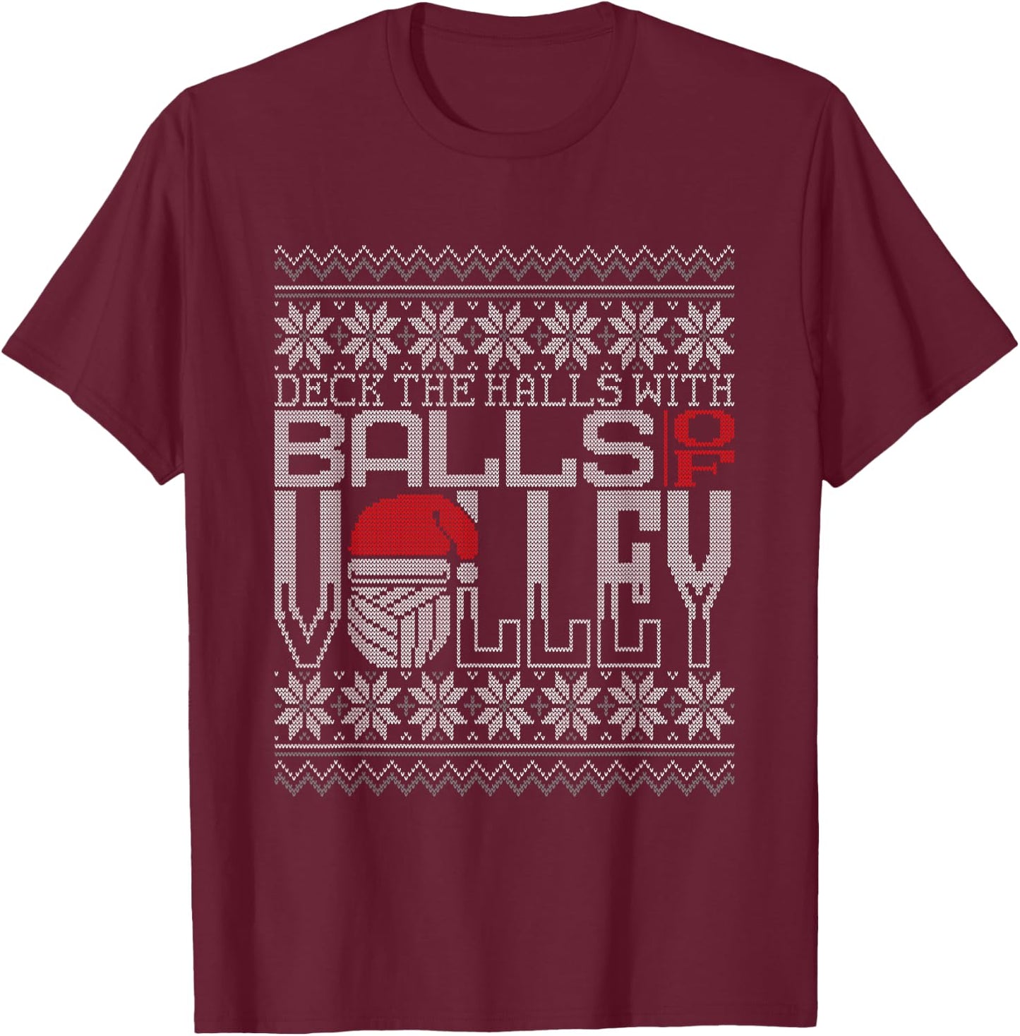 Deck The Halls With Balls Of Volley Volleyball Ugly Sweater T-Shirt - T-Shirt | Maroon