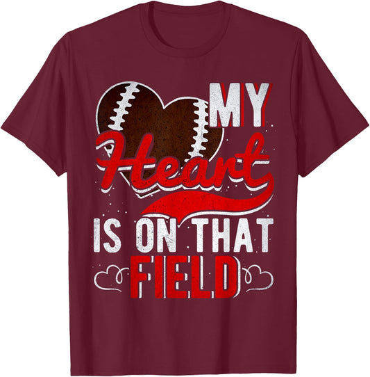 My Heart Is On That Field Football T-Shirt - T-Shirt | Maroon