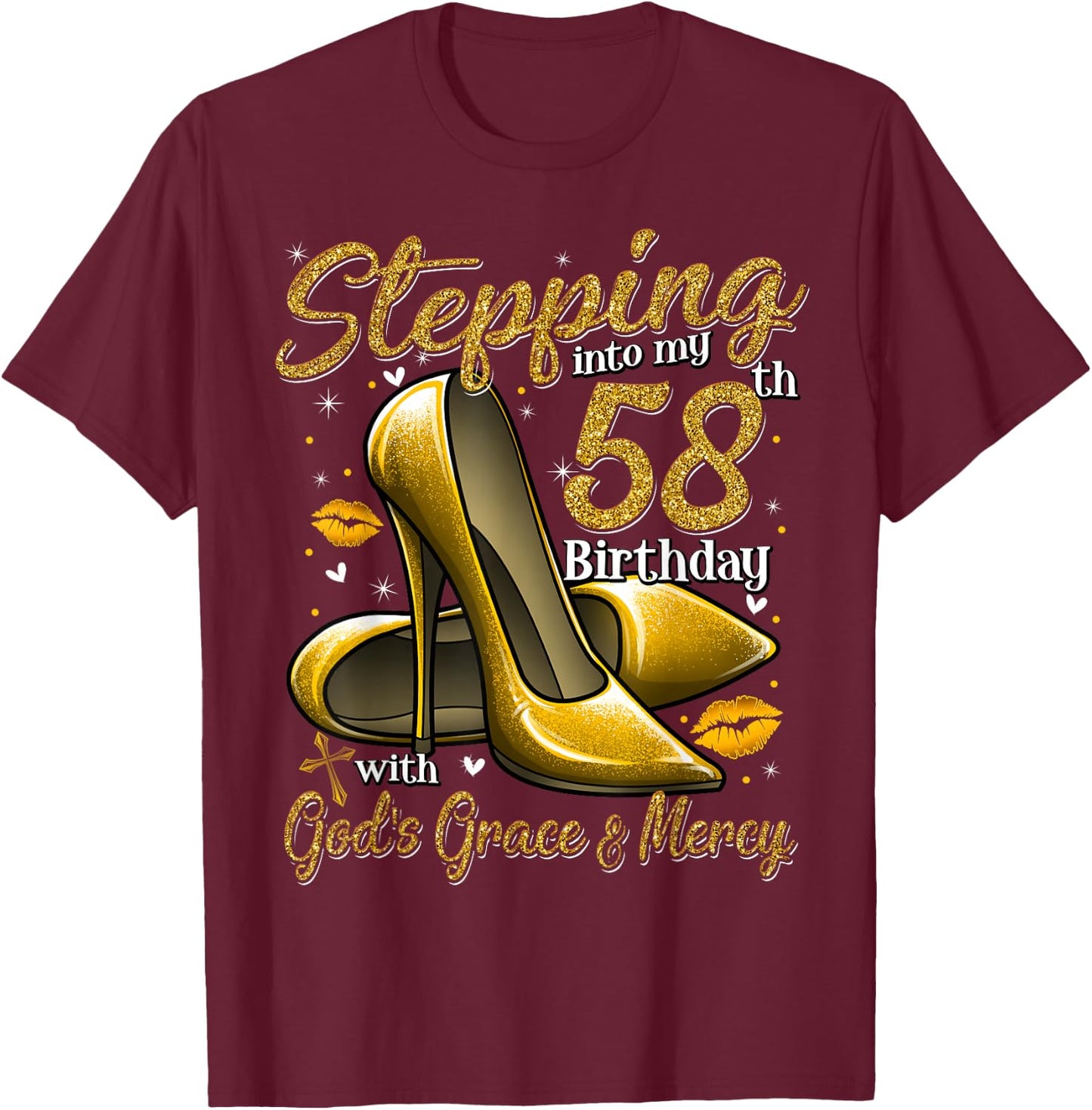 High Heels Stepping Into My 58th Birthday 58 and Fabulous T-Shirt - T-Shirt | Maroon