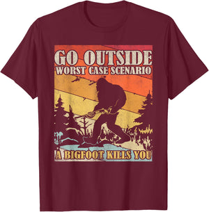 Go Outside Worst Case Scenario A Bigfoot Kills You T-Shirt - T-Shirt | Maroon