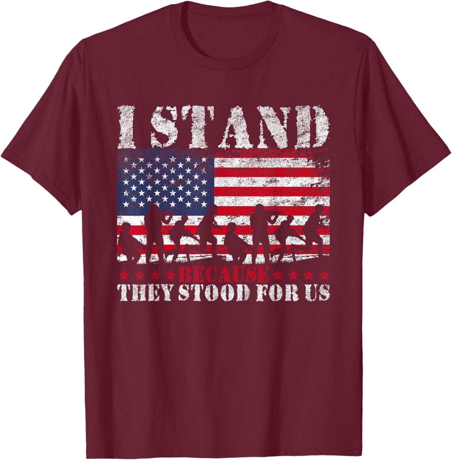 Stand Because They Stood For Us USA Flag American T-Shirt - T-Shirt | Maroon