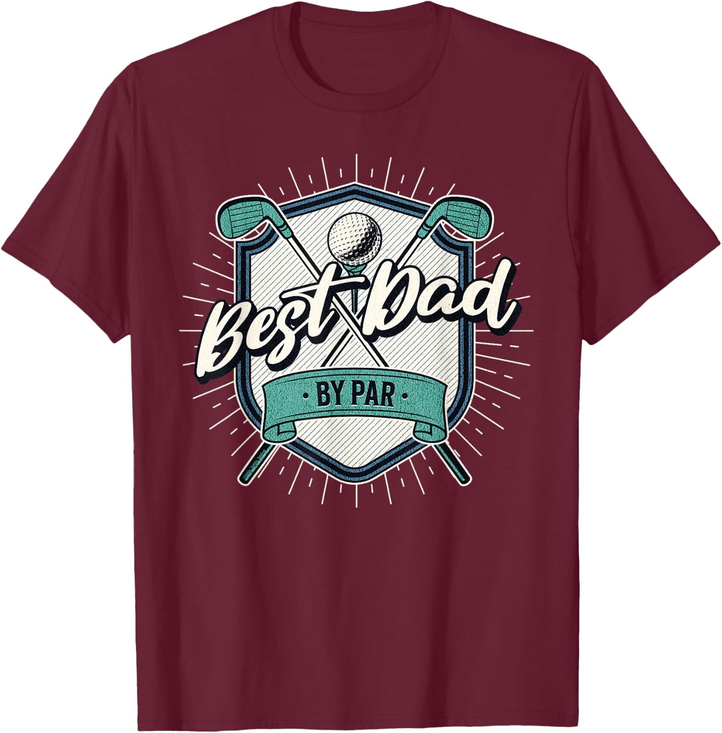 Best Dad by Par Golf Dad Father's Day T-Shirt - T-Shirt | Maroon