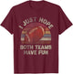 Funny Retro Football - I Just Hope Both Teams Have Fun T-Shirt - T-Shirt | Maroon