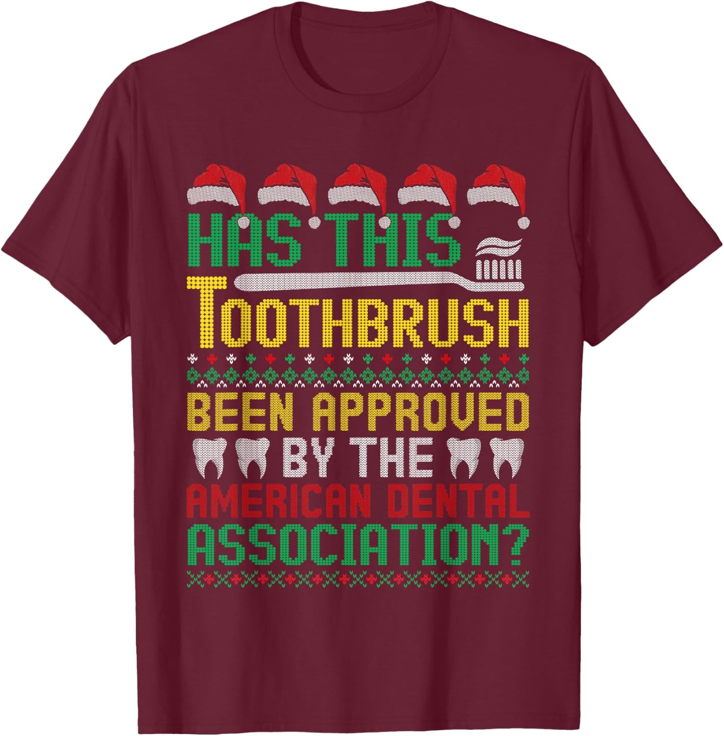 Has This Toothbrush Been Approved American Dental Funny T-Shirt - T-Shirt | Maroon