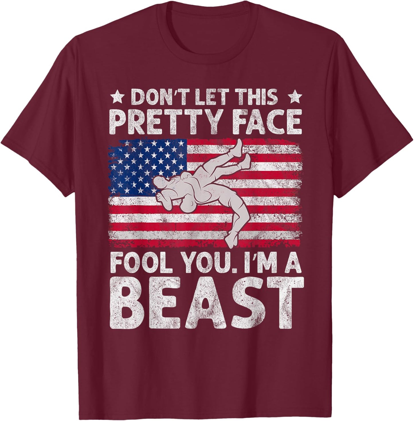 Funny Wrestle Don't Let This Pretty Face Fool You Im A Beast T-Shirt - T-Shirt | Maroon