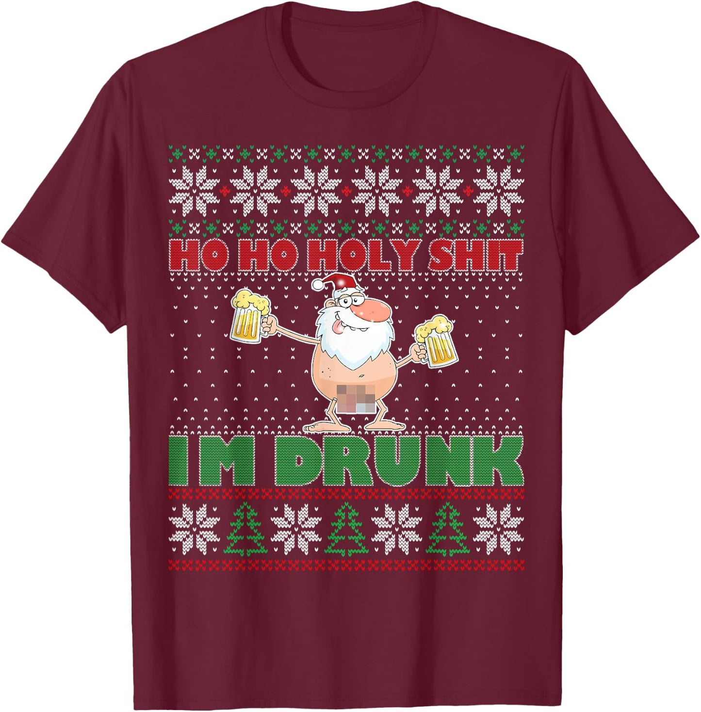 Ho Ho Holy Shit I'm Drunk Naked Santa Claus Ugly Christmas T-Shirt - T-Shirt | Maroon