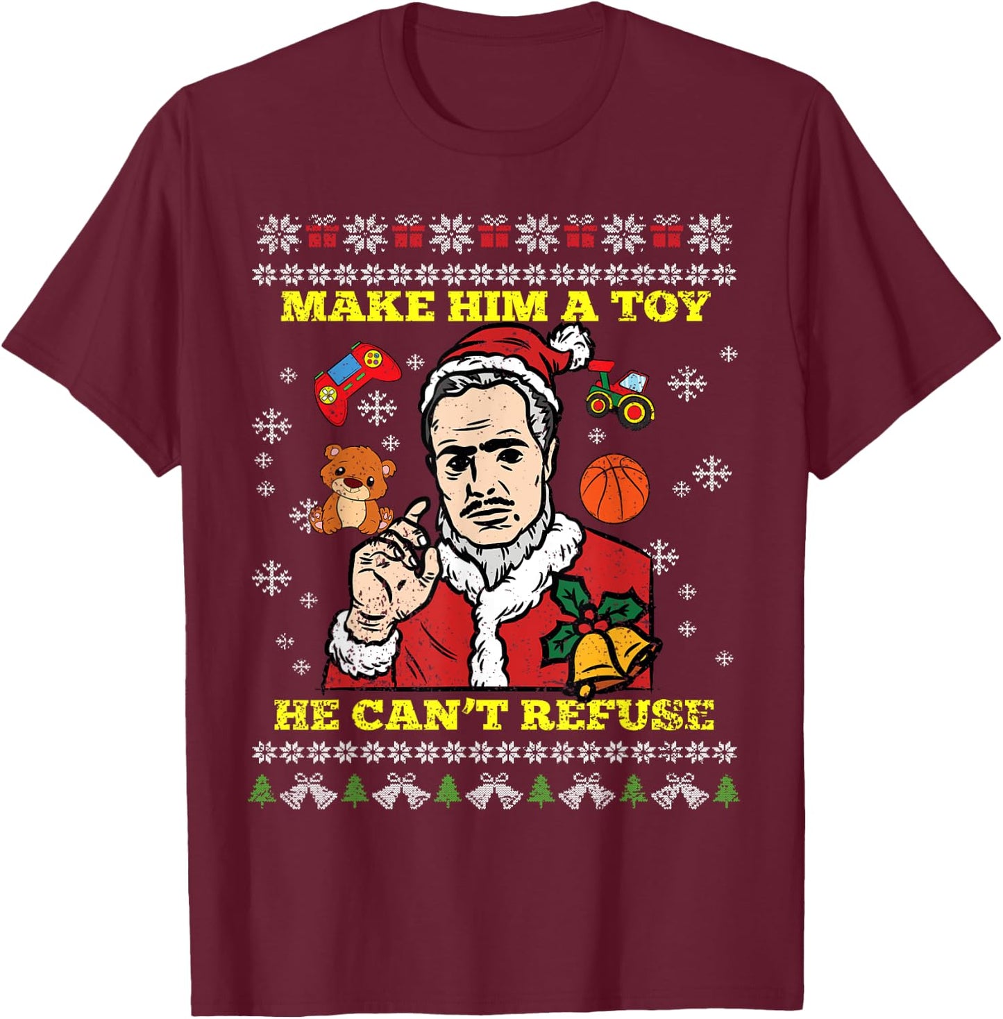 Make Him A Toy He Cant Refuse Christmas Funny Santa Hat T-Shirt - T-Shirt | Maroon
