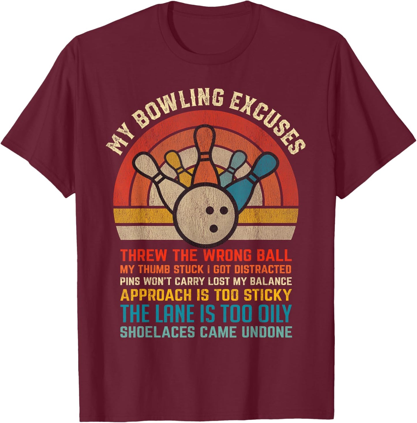 My Bowling Excuses Retro Vintage Funny Bowler Bowling Player T-Shirt - T-Shirt | Maroon