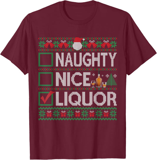 Naughty Nice Liquor Christmas List Liquor Ugly Sweater T-Shirt - T-Shirt | Maroon