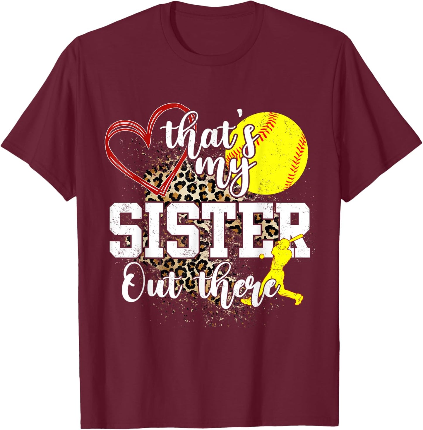 That's My Sister Out There Softball T-Shirt - T-Shirt | Maroon