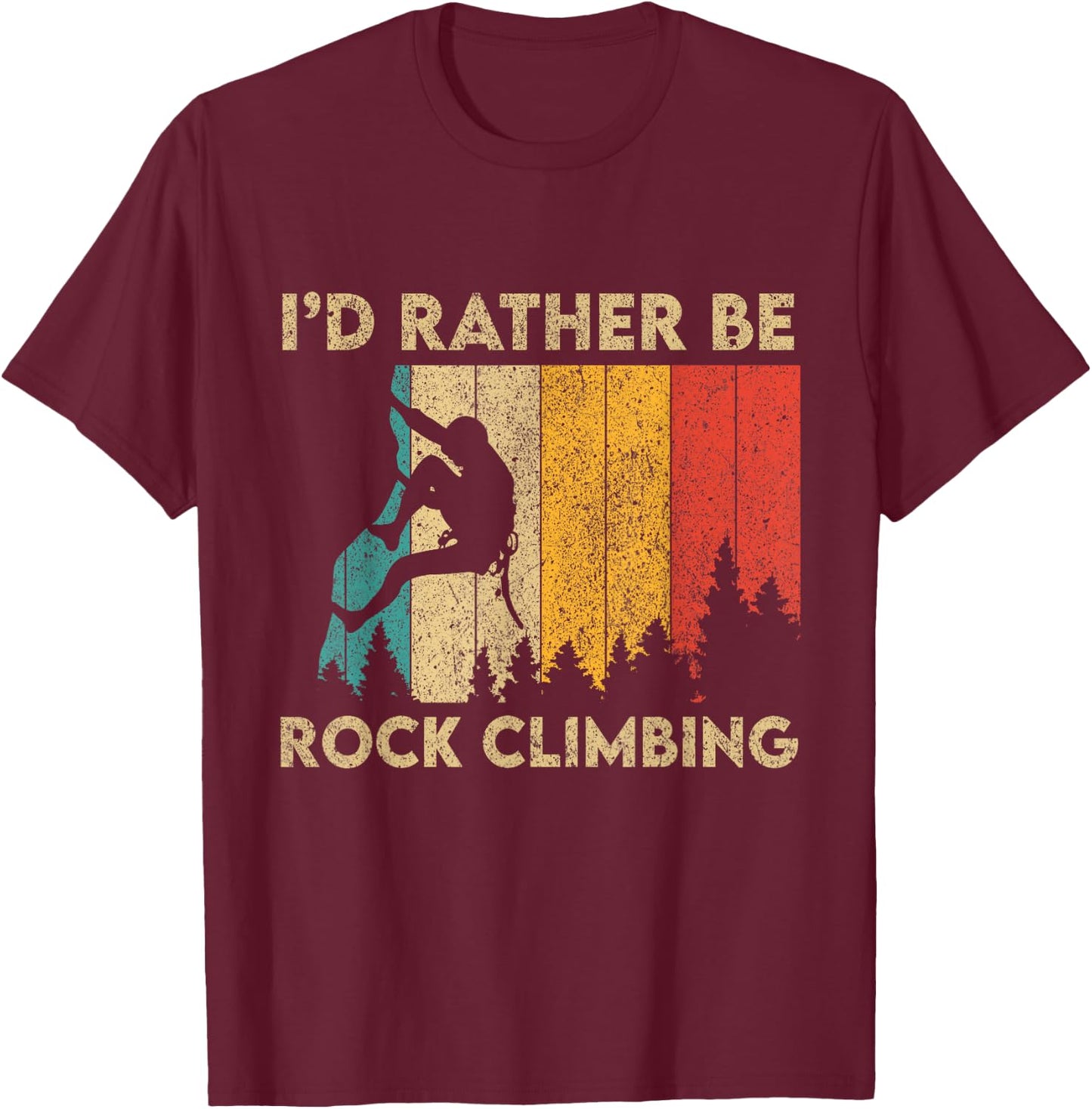 I'd Rather Be Rock Climbing Funny Vintage Bouldering T-Shirt - T-Shirt | Maroon