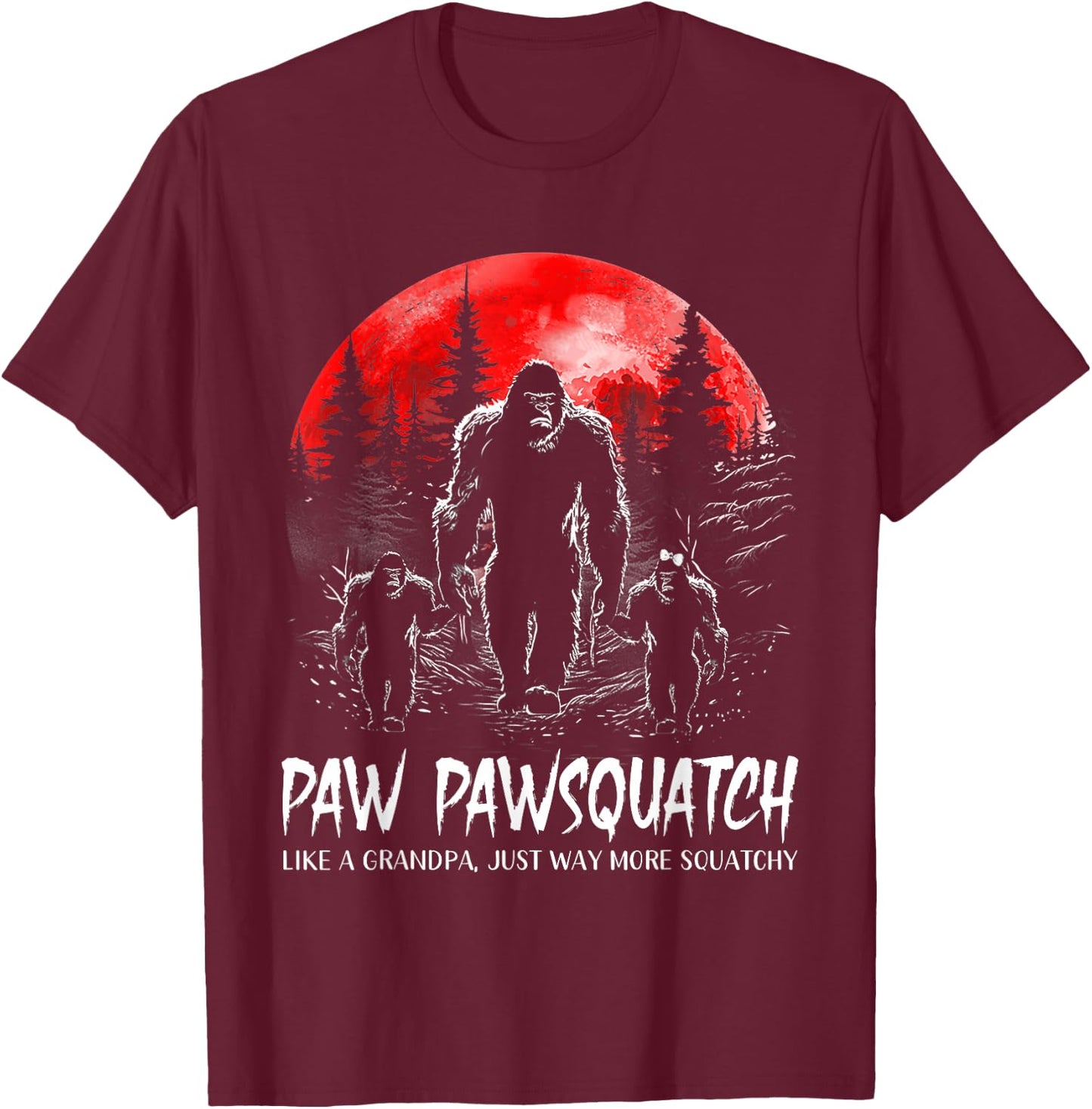 Paw Paw Squatch Funny Bigfoot Dad Sasquatch Yeti Fathers day T-Shirt - T-Shirt | Maroon
